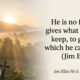 Jim elliot he is no fool quote