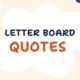 Letter Board Quotes