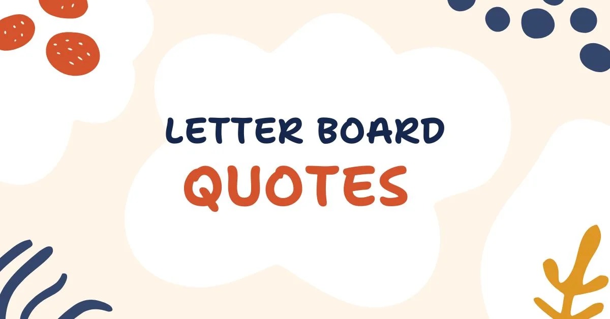 Letter Board Quotes