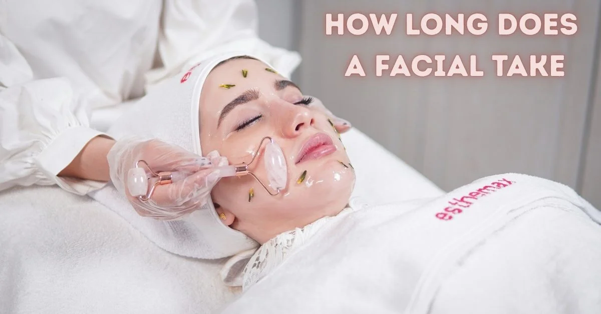 How Long Does a Facial Take
